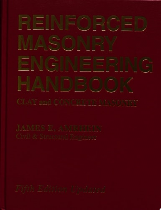 Reinforced Masonry Engineering Handbook Clay and Concrete Masonry, Fifth Edition