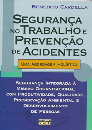 Segurana no Trabalho e Preveno de Acidentes. Uma Abordagem Holstica