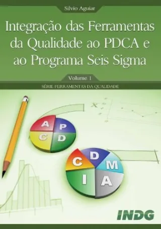 Integra��o das ferramentas da qualidade ao PDCA e ao programa seis sigma