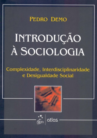 Introdu��o � Sociologia. Complexidade, Interdisciplinaridade e Desigualdade Social  -Em Portuguese do Brasil