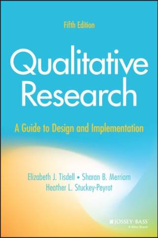 Qualitative Research: A Guide to Design and Implementation