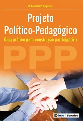 Projeto Pol�tico-Pedag�gico  -PPP Guia pr�tico para constru��o participativa