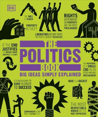 The Politics Book: Big Ideas Simply Explained  -DK Big Ideas