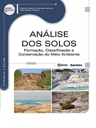 Analise dos Solos: Formacao, Classificacao e Conservacao do Meio Ambiente