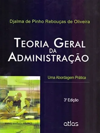 Teoria Geral Da Administra��o: Uma Abordagem Pr�tica