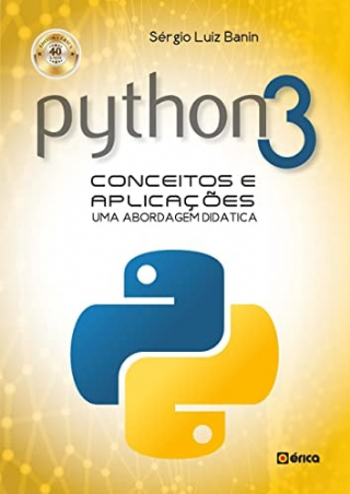 Python 3. Conceitos e Aplicaes. Uma Abordagem Didtica