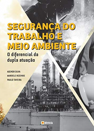 Segurana do Trabalho e Meio Ambiente. A Dupla Atuao