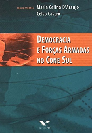 Democracia e forcas armadas no Cone Sul  -Portuguese Edition