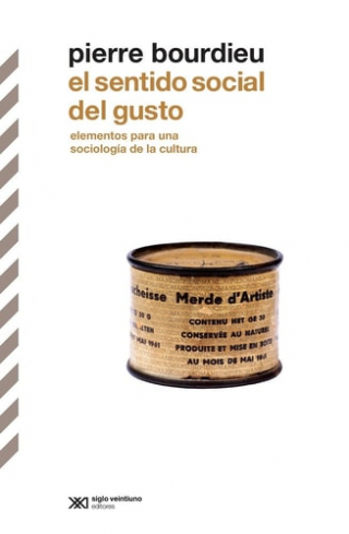 El sentido social del gusto. Elementos para una sociologia de la cultura  -Spanish Edition