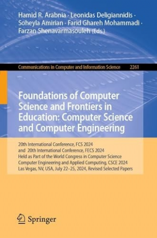 Foundations of Computer Science and Frontiers in Education: Computer Science and Computer Engineering: 20th International Conference, FCS 2024, and ... in Computer and Information Science, 2261