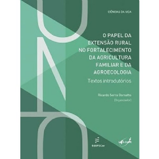 O papel da extens�o rural no fortalecimento da agricultura familiar e da agroecologia textos introdut�rios