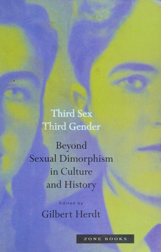 Third Sex, Third Gender Beyond Sexual Dimorphism in Culture and History