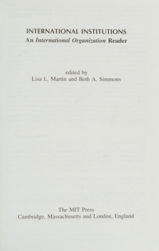 International Institutions: An International Organization Reader  -International Organization Special Issues