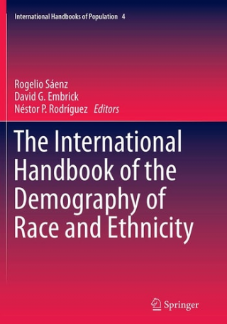 The International Handbook of the Demography of Race and Ethnicity  -International Handbooks of Population