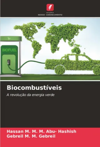Biocombust�veis: A revolu��o da energia verde  -Portuguese Edition