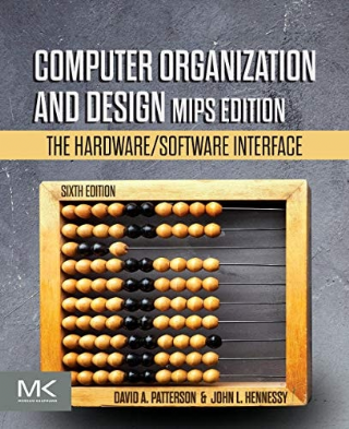 Computer Organization and Design MIPS Edition: The Hardware/Software Interface  -The Morgan Kaufmann Series in Computer Architecture and Design