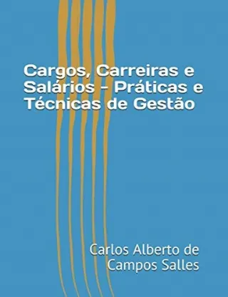 Cargos, Carreiras e Sal�rios - Pr�ticas e T�cnicas de Gest�o Guia Do Analista