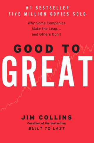 Good to Great: Why Some Companies Make the Leap and Others Dont