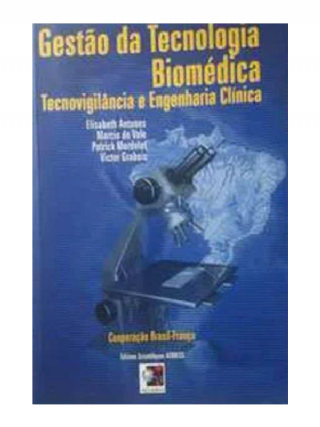 Gesto da Tecnologia Biomdica - Tecnovigilncia e Engenharia...