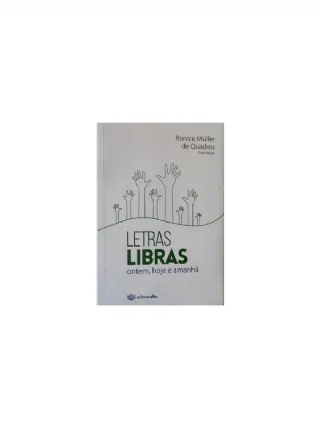 Letras Libras: Ontem, Hoje e Amanh�