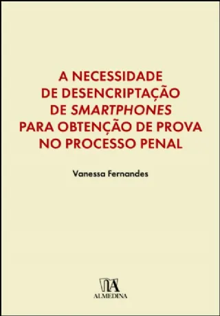 A necessidade de desencripta��o de smartphones para obten��o...
