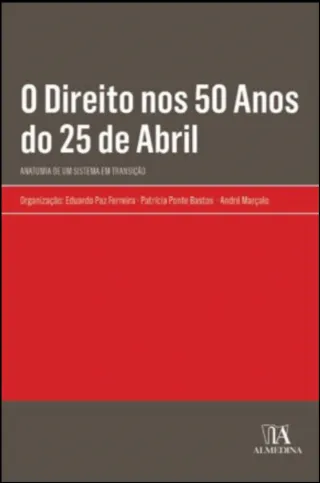 O direito nos 50 anos do 25 de Abril anatomia de um sistema em transi��o