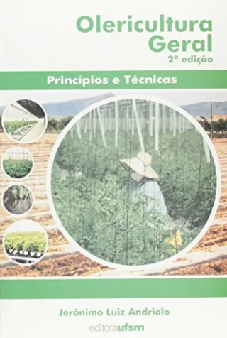 Olericultura Geral: Principios e Tecnicas