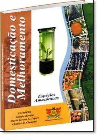 Domestica��o E Melhoramento: Esp�cies Amaz�nicas