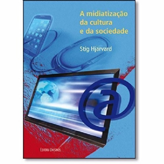 A midiatiza��o da cultura e da sociedade
