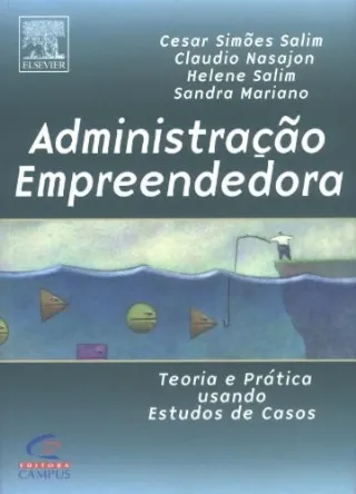 Administra��o empreendedora teoria e pr�tica usando estudos de casos