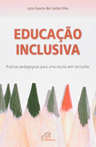 Educaao Inclusiva: Praticas Pedagogicas Para Uma Escola Sem Exclusoes