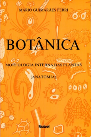 Bot�nica: morfologia interna das plantas: anatomia
