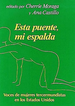 Esta Puente, Mi Espalda: Voces De Mujeres Tercermundisats En Los Estados Unidos  -Spanish and English Edition