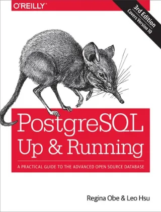 PostgreSQL Up and Running : a Practical Guide to the Advanced Open Source Database
