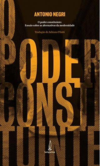 Poder Constituinte, O: Ensaios Sobre as Alternativas da Modernidade