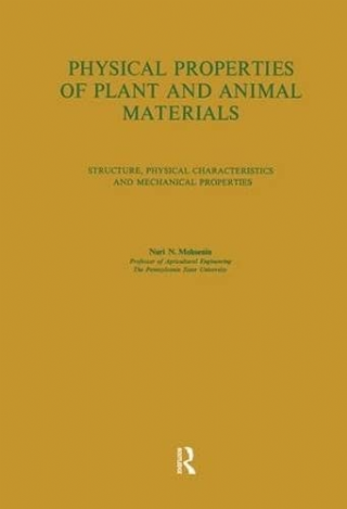 Physical Properties of Plant and Animal Materials. Structure, physical characteristics and mechanical properties