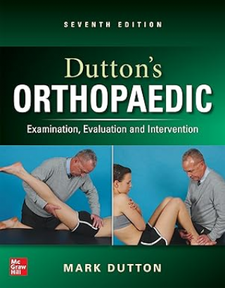 Duttons Orthopaedic Examination, Evaluation, And Intervention