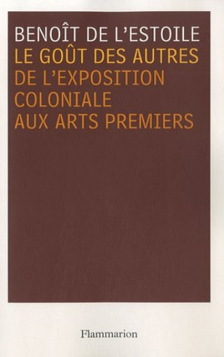 Le Got des autres: de lexposition coloniale aux arts premiers