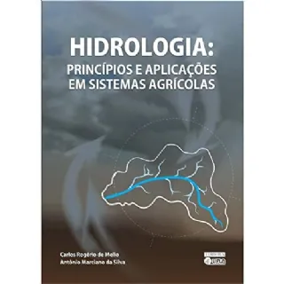 Hidrologia: Principios e Aplicacoes em Sistemas Agricolas