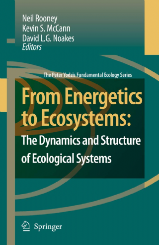 From Energetics to Ecosystems: The Dynamics and Structure of Ecological Systems  -The Peter Yodzis Fundamental Ecology Series, 1
