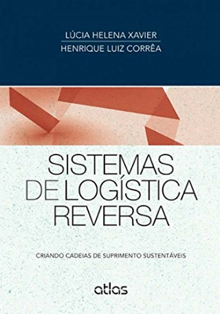 Sistemas de Logistica Reversa: Criando Cadeias de Suprimento Sustentaveis