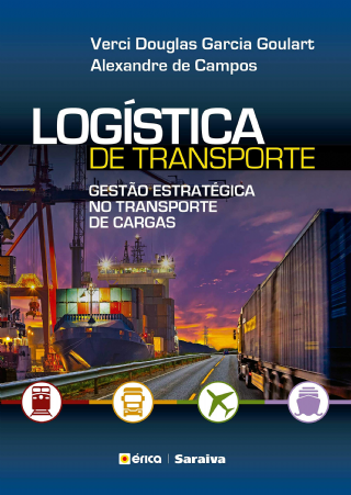 Logstica de Transporte. Gesto Estratgica no Transporte de Cargas