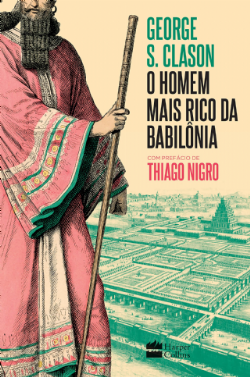 O homem mais rico da Babilnia: com prefcio de Thiago Nigro