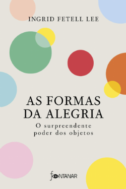 As formas da alegria - O surpreendente poder dos objetos  -Em Portugues do Brasil